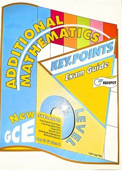 GCE O Level Additional Mathematics KEY POINTS